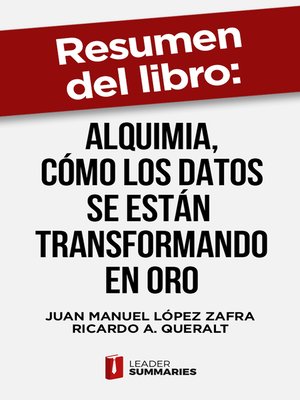 cover image of Resumen del libro "Alquimia, cómo los datos se están transformando en oro" de Juan Manuel López Zafra